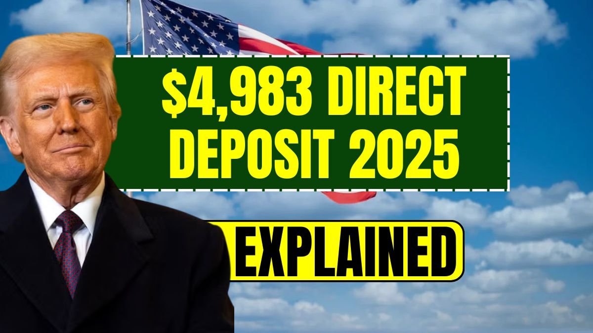 $4,983 Direct Deposit 2025 Explained – Who Qualifies First & When Will You Get Paid?